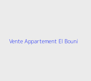 Vente Appartement F3 Annaba